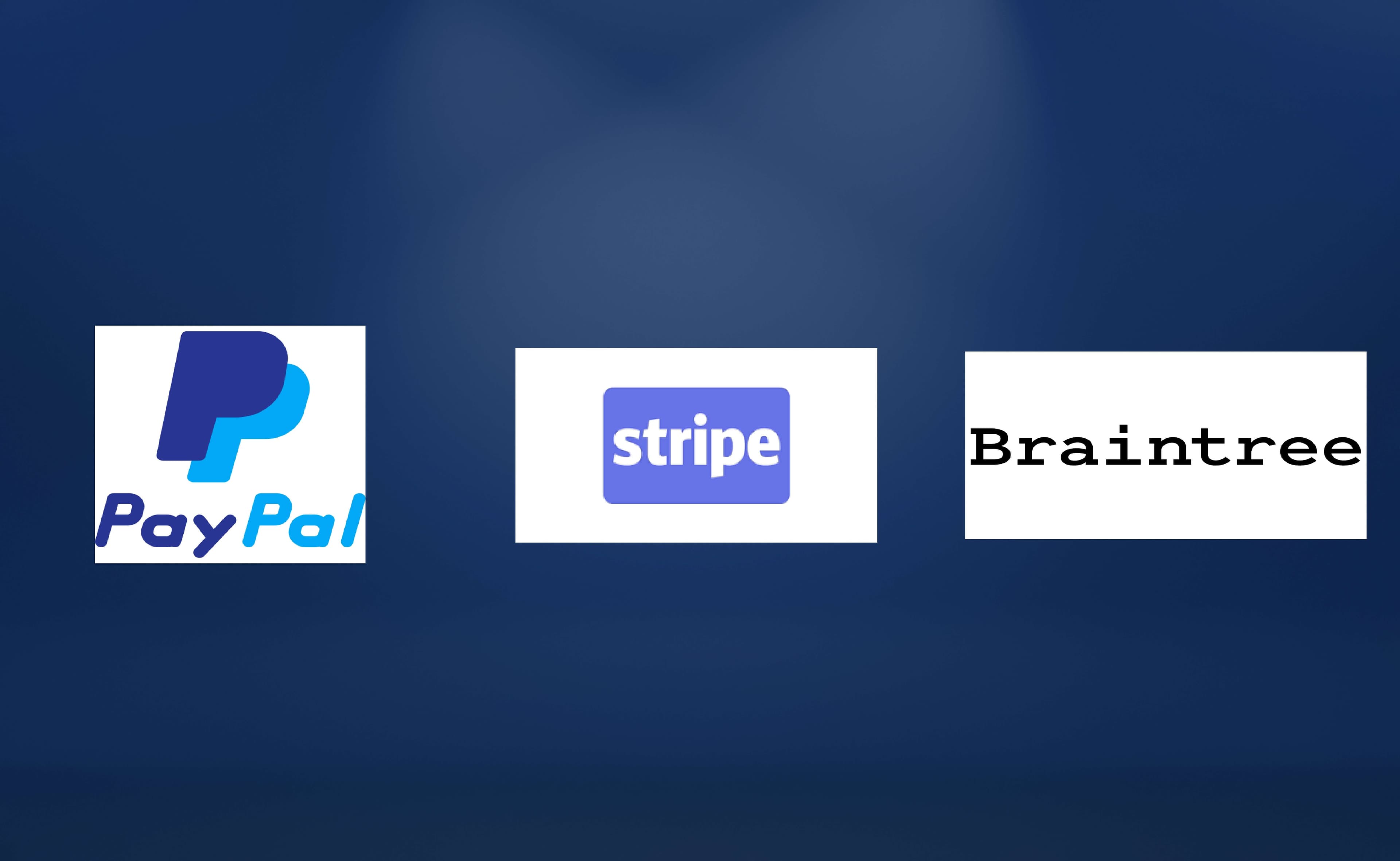 PayPal VS Stripe VS Braintree: Which One Is The Best?