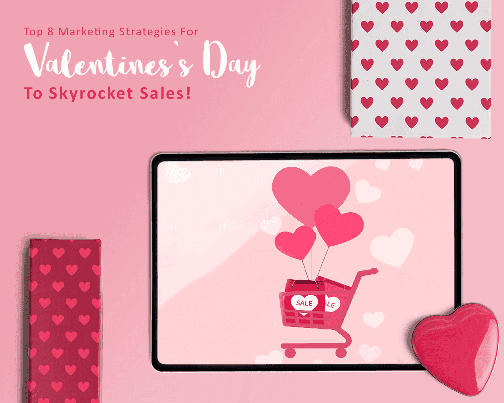 Valentine's Day Marketing: 8 Strategies to Boost E-commerce Sales