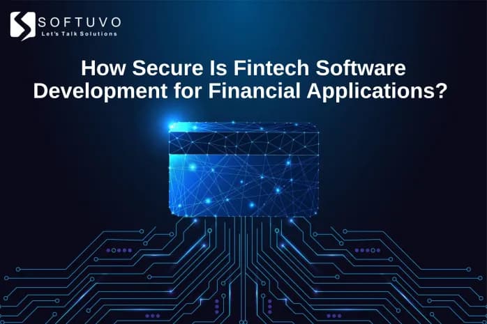 How Secure Is Fintech Software Development for Financial Applications?