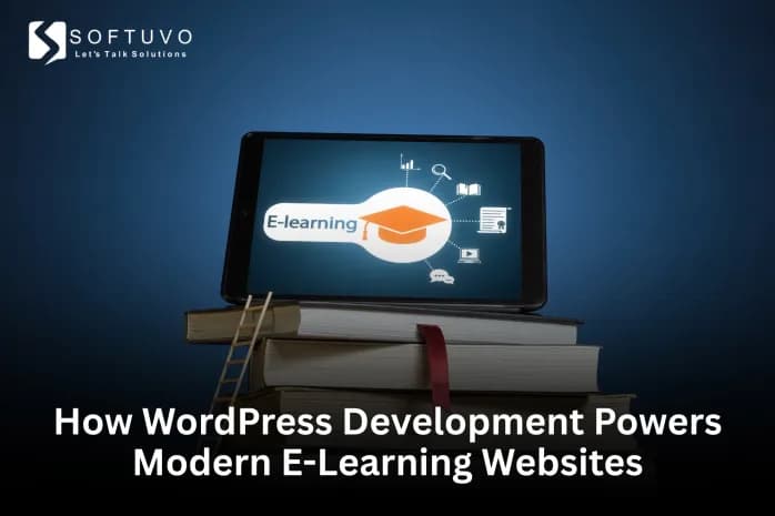 How WordPress Development Powers Modern E-Learning Websites for Educational Institutions