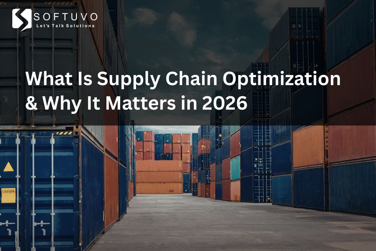 What Is Supply Chain Optimization & Why It Matters in 2026