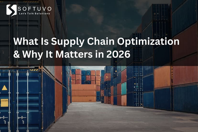 What Is Supply Chain Optimization & Why It Matters in 2026