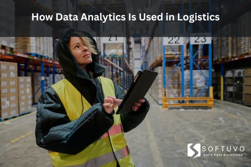 How Data Analytics Is Used in Logistics: 10 Key Benefits