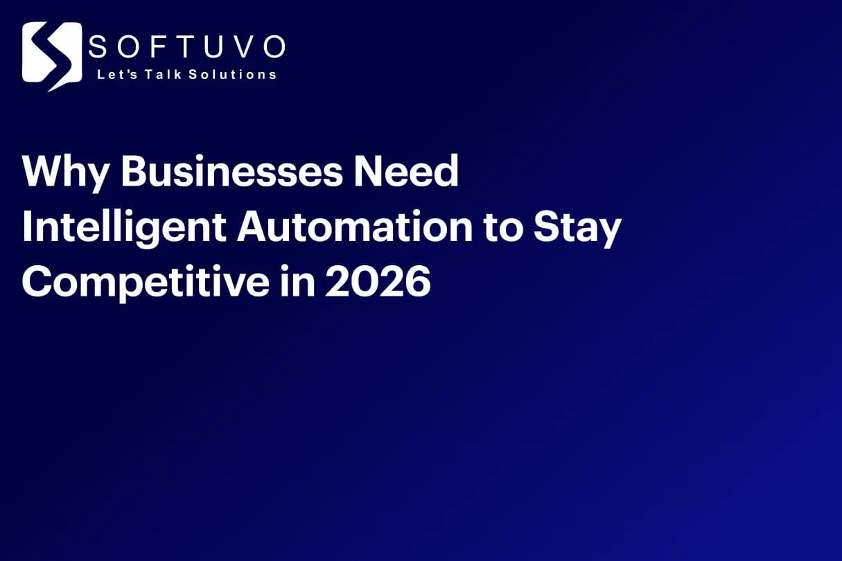 Why Businesses Need Intelligent Automation to Stay Competitive in 2026
