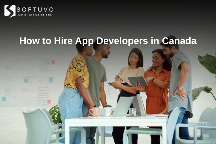 From Idea to App Launch: How to Hire App Developers in Canada